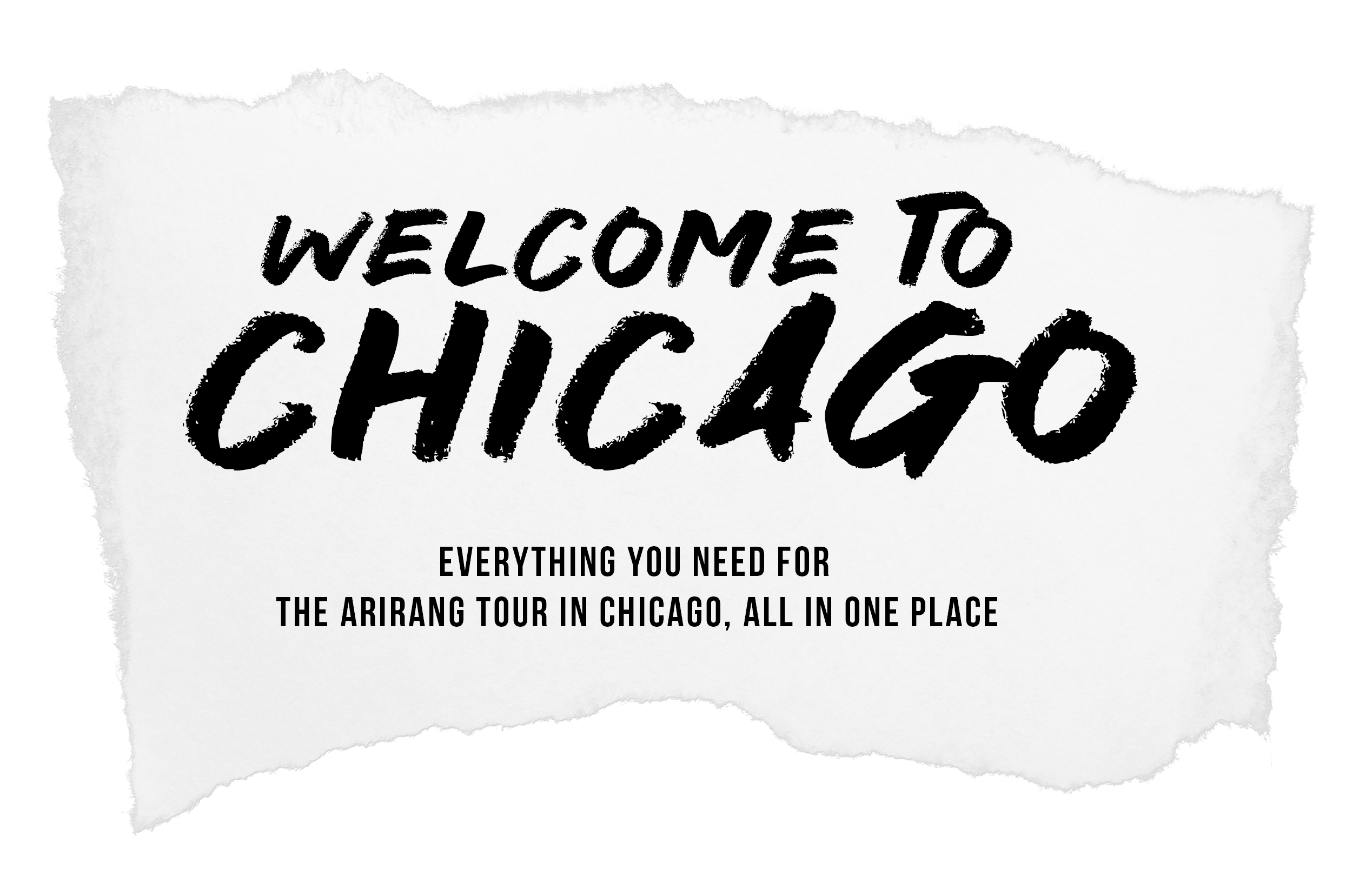 Welcome to Chicago — everything you need for the ARIRANG Tour in Chicago, all in one place